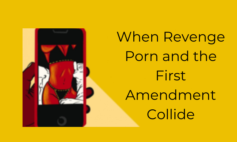 Revenge Porn and the First Amendment