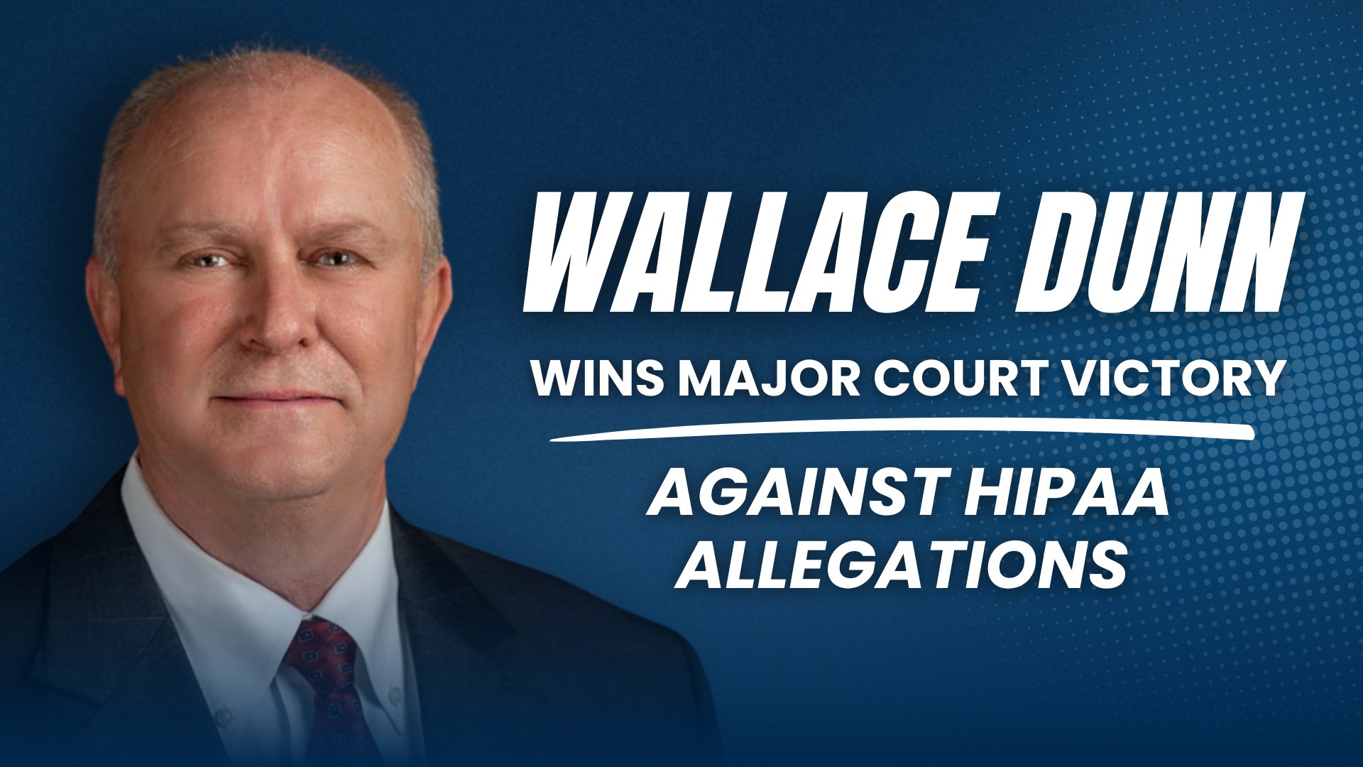 “Vindicated”: Wallace Dunn Wins Major Court Victory as Judge Dismisses Matt Coday’s Retaliatory Counterclaim Over HIPAA Allegations